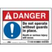 Danger: Do Not Operate Without Guards In Place. Death Or Serious Injury Will Occur. Signs