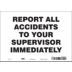 Report All Accidents To Your Supervisor Immediately Signs