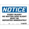Notice: Every Injury No Matter How Slight Must Be Reported Immediately Signs