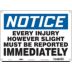 Notice: Every Injury However Slight Must Be Reported Immediately Signs