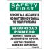 Safety First/Seguridad Primero: Report All Accidents No Matter How Small To Your Foreman/Reporte Todos Los Accidentes No Importa Que Tan Pequenos Sean A Su Supervisor Signs