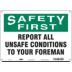 Safety First: Report All Unsafe Conditions To Your Foreman Signs