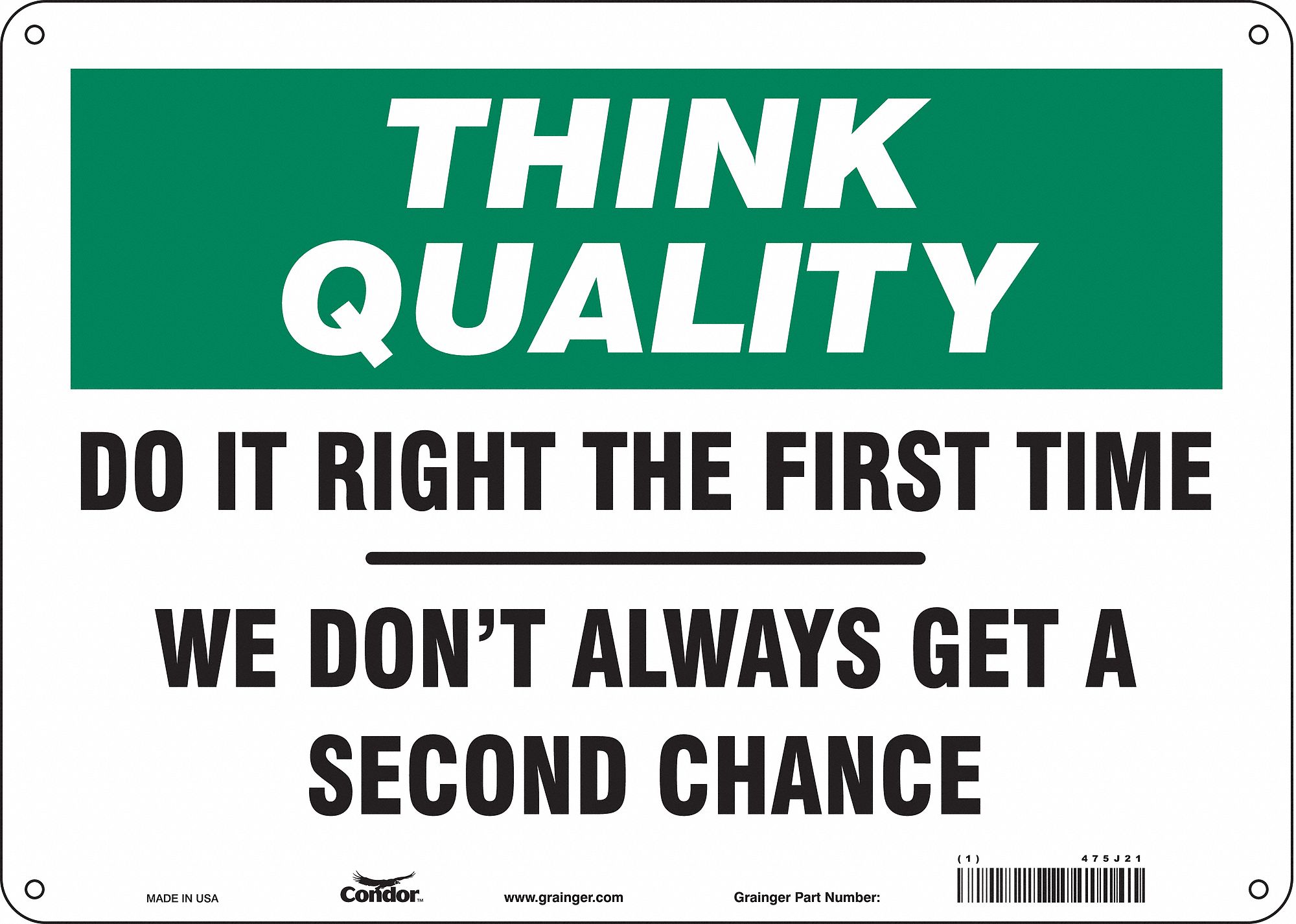 SAFETY SIGN, POLYETHYLENE, HOLE MOUNT, 10 X 14 IN, WALL, DO IT RIGHT THE FIRST TIME WE DON'T ALWAYS GET A SECOND CHANCE