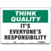 Think Quality: It's Everyone's Responsibility Signs