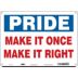 Pride: Make It Once Make It Right Signs