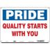 Pride: Quality Starts With You Signs