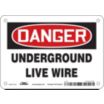 Danger: Underground Live Wire Signs
