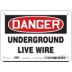 Danger: Underground Live Wire Signs