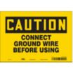 Caution: Connect Ground Wire Before Using Signs