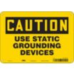 Caution: Use Static Grounding Devices Signs