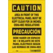 Caution/Precaucion: Area In Front Of This Electrical Panel Must Be Kept Clear For 36 In OSHA-NEC Regulations/Debe Haber Un Espacio De 1M Delante De Este Panel Electrico Seguin Las Normas De OSHA-NEC Signs