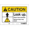 Caution: Look Up. Power Lines Overhead. Serious Injury May Result. Signs