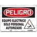 Peligro: Equipo Electrico Solo Personal Autorizado Signs