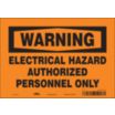Warning: Electrical Hazard Authorized Personnel Only Signs