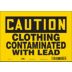Caution: Clothing Contaminated With Lead Signs