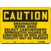 Caution: Designated Work Area Select Carcinogens Reproductive Hazards Or Substances Of High Acute Toxicity May Be Present Signs