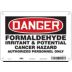 Danger: Formaldehyde Irritant & Potential Cancer Hazard Authorized Personnel Only Signs