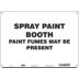 Spray Paint Booth Paint Fumes May Be Present Signs