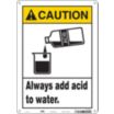 Caution: Always Add Acid To Water. Signs