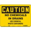 Caution: No Chemicals In Drains Use Chemical Waste Containers Signs