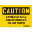 Caution: Extremely Cold Liquid Nitrogen Do Not Touch Signs