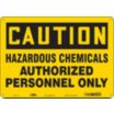 Caution: Hazardous Chemicals Authorized Personnel Only Signs