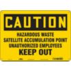 Caution: Hazardous Waste Satellite Accumulation Point Unauthorized Employees Keep Out Signs
