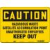 Caution: Hazardous Waste Satellite Accumulation Point Unauthorized Employees Keep Out Signs