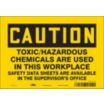 Caution: Toxic/Hazardous Chemicals Are Used In This Workplace Safety Data Sheets Are Available In The Supervisor's Office Signs