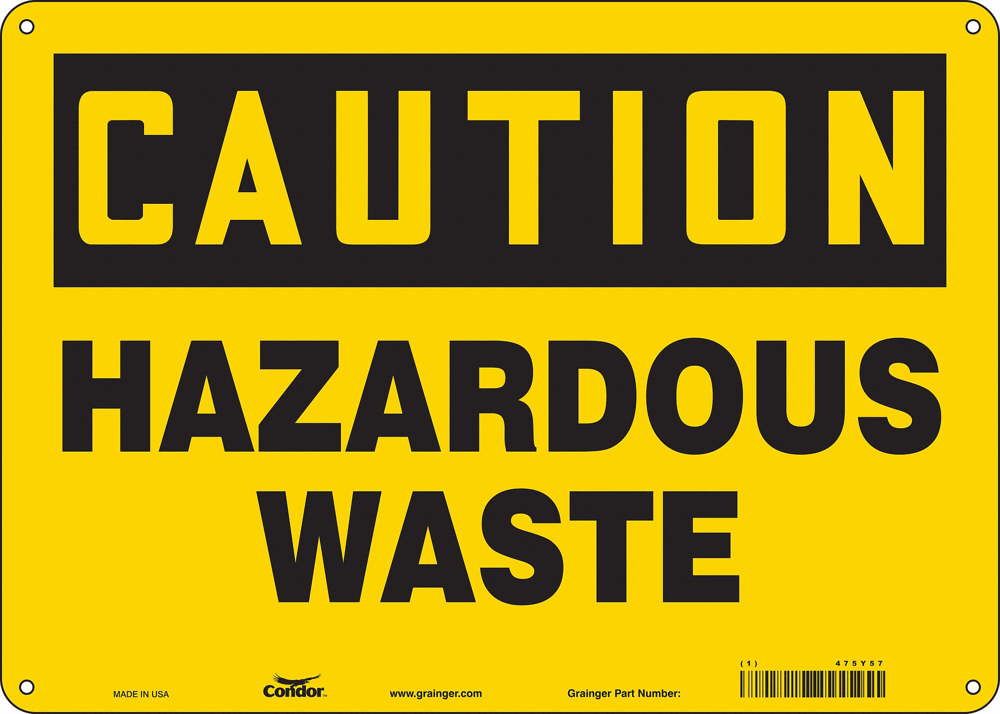 SAFETY SIGN, POLYETHYLENE, MOUNTING HOLES, 10 IN X 14 IN NOMINAL SIGN SIZE, HAZARDOUS WASTE