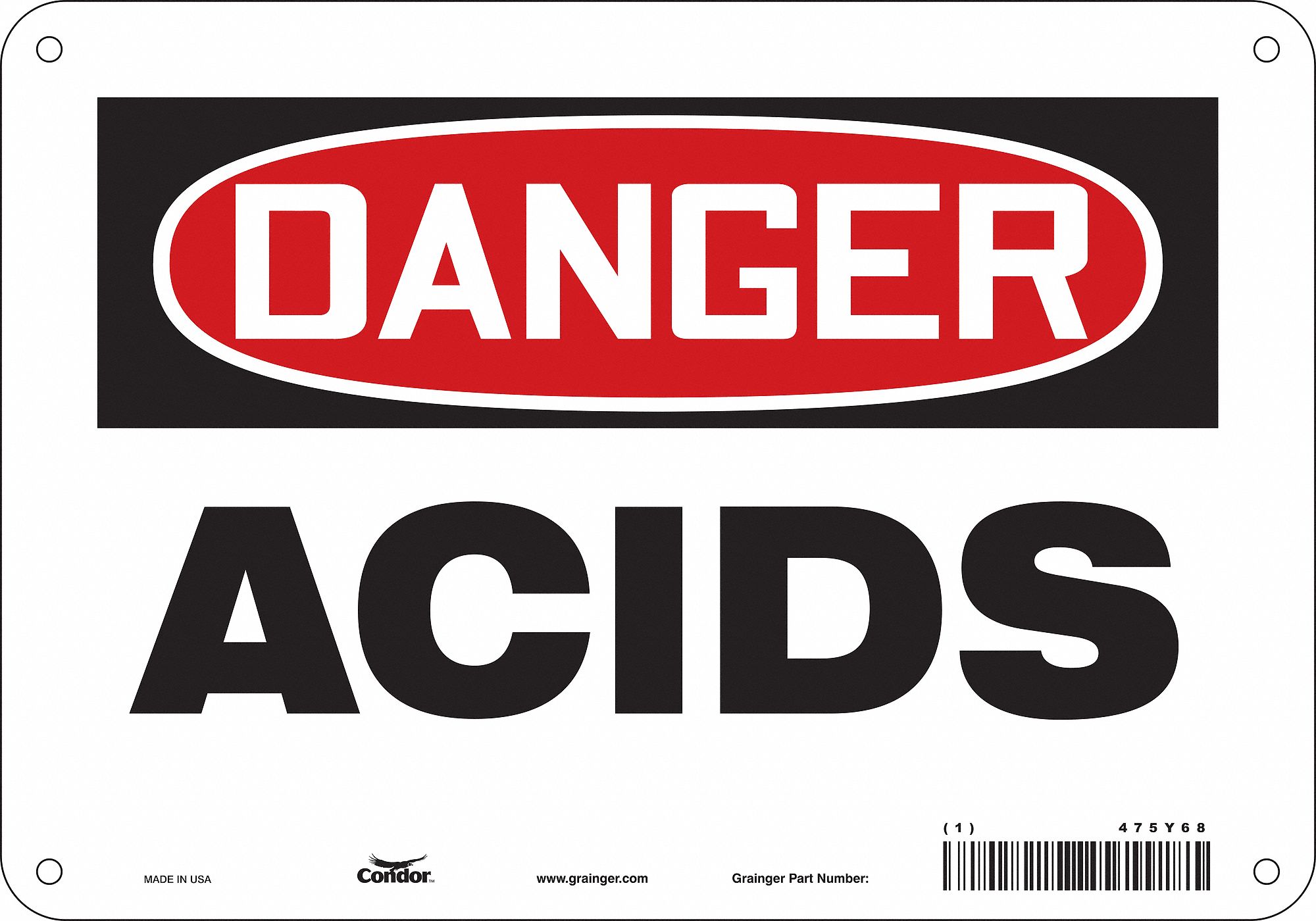 SAFETY SIGN, ALUMINUM, MOUNTING HOLES, 7 IN X 10 IN NOMINAL SIGN SIZE, 0.032 IN THICK, ACIDS