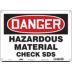 Danger: Hazardous Material Check SDS Signs