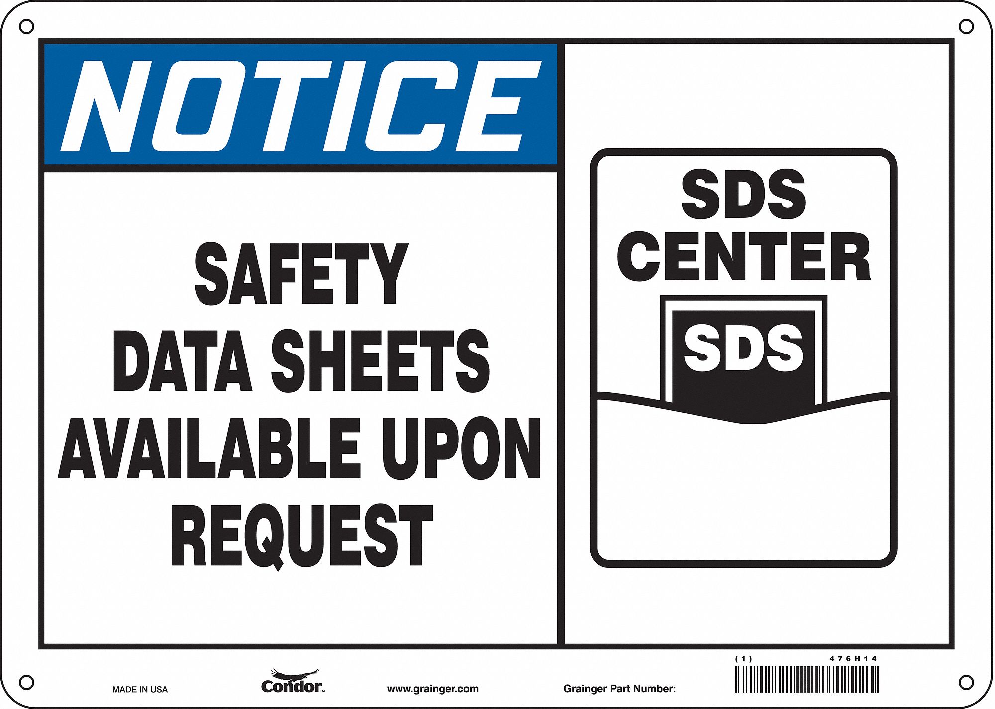 SAFETY SIGN, POLYETHYLENE, MOUNTING HOLES, 10 IN X 14 IN NOMINAL SIGN SIZE, SAFETY DATA SHEETS AVAILABLE UPON REQUEST