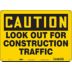 Caution: Look Out For Construction Traffic Signs