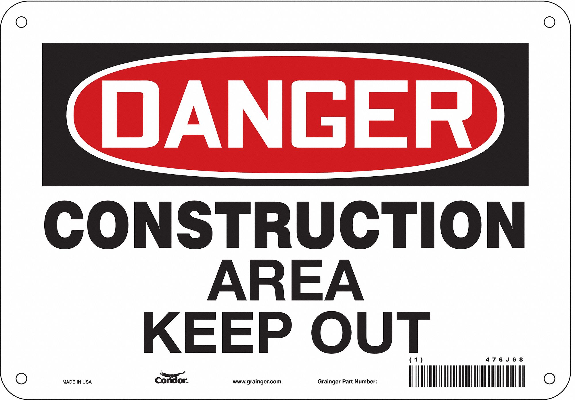 SAFETY SIGN, POLYETHYLENE, MOUNTING HOLES, 7 IN X 10 IN NOMINAL SIGN SIZE, DANGER, CONSTRUCTION AREA KEEP OUT