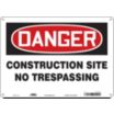 Danger: Construction Site No Trespassing Signs