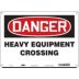 Danger: Heavy Equipment Crossing Signs