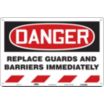 Danger: Replace Guards And Barriers Immediately Signs