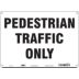 Pedestrian Traffic Only Signs