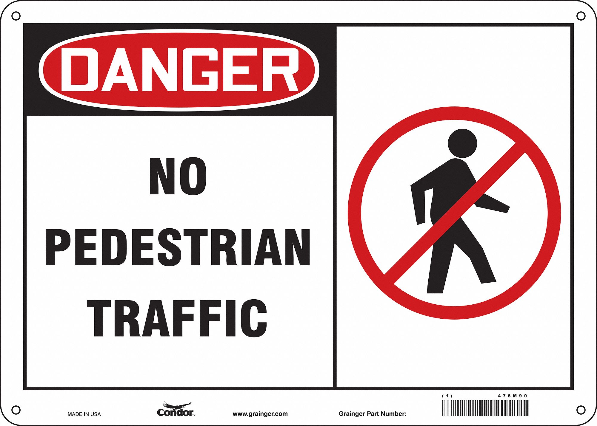 SAFETY SIGN, ALUMINUM, MOUNTING HOLES, 10 IN X 14 IN NOMINAL SIGN SIZE, 0.032 IN THICK, NO PEDESTRIAN TRAFFIC