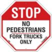 Octagon Stop No Pedestrians Fork Trucks Only Signs