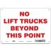 No Lift Trucks Beyond This Point Signs