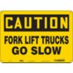 Caution: Forklift Trucks Go Slow Signs