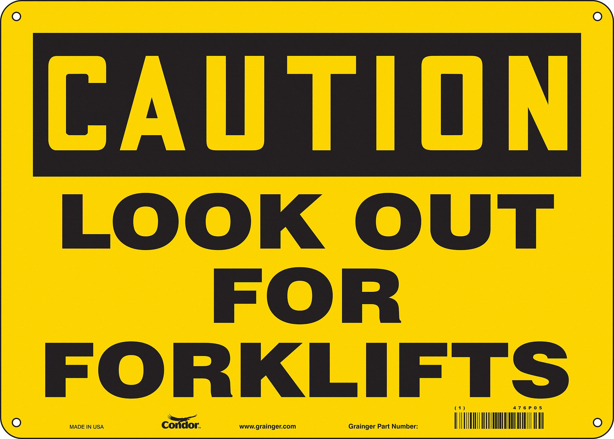 SAFETY SIGN, ALUMINUM, MOUNTING HOLES, 10 IN X 14 IN NOMINAL SIGN SIZE, 0.032 IN THICK, LOOK OUT FOR FORKLIFTS