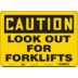 Caution: Look Out For Forklifts Signs