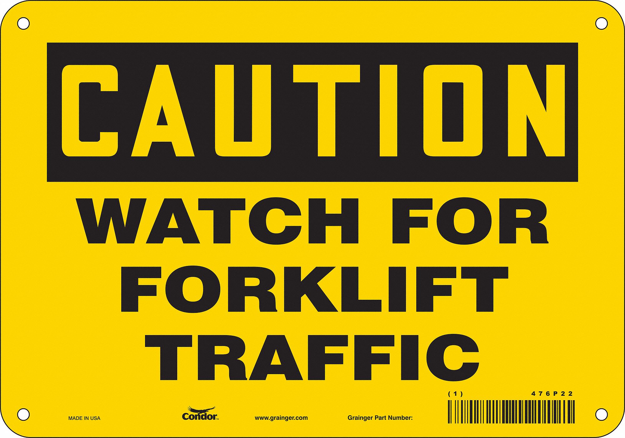 SAFETY SIGN, ALUMINUM, MOUNTING HOLES, 7 IN X 10 IN NOMINAL SIGN SIZE, 0.032 IN THICK, WATCH FOR FORKLIFT TRAFFIC