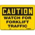 Caution: Watch For Forklift Traffic Signs
