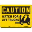 Caution: Watch For Lift Trucks Signs