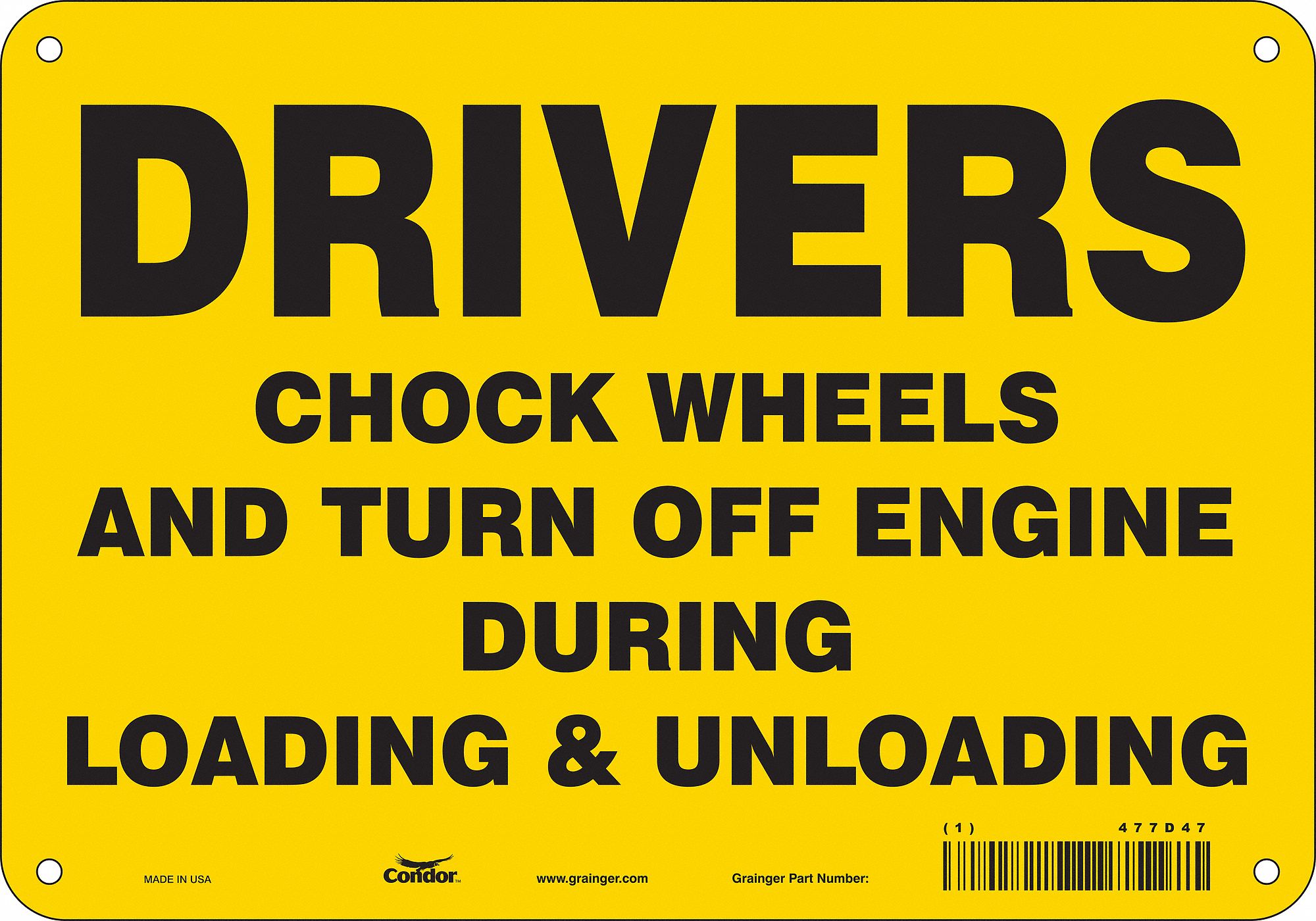 SAFETY SIGN, AL, HOLE MOUNT, 7X10 IN, 0.032 IN THICK, DRIVERS CHOCK WHEELS & TURN OFF ENGINE DURING LOADING & UNLOADING
