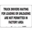 Truck Drivers Waiting For Loading Or Unloading Are Not Permitted In Factory Area Signs